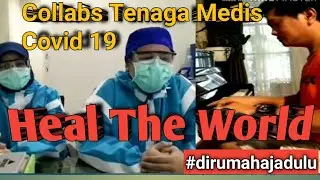 Heal The World | kolaborasi dengan Tenaga Medis Covid 19'