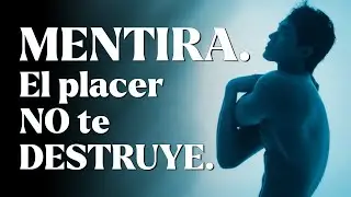 El Placer NO Arruina Tu Vida, Te Lleva a la Grandeza y Te Libera.