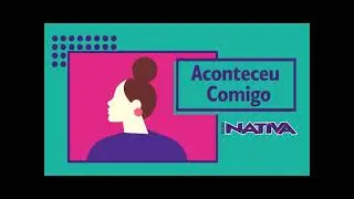 ACONTECEU COMIGO - HISTÓRIA DA CAMILA - 05/10/2021
