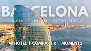 Celebrity Infinity - Barcelona, W Hotel, Compartir, Moments Restaurant, Self Guided Walking Tour