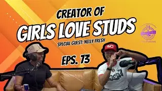 Ep. 73 Girls Love Studs: Born Fresh, Loved Loud | THE CONVERSATIONS UNEARTHED PODCAST