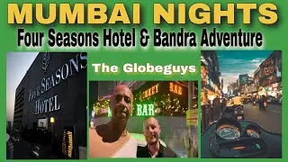 Mumbai Nights: Four Seasons Hotel & Bandra Adventures