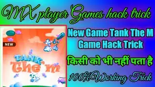 MX player Games hack trick ||The Tank M Game Hack Trick ||2021