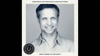 Greycroft: Investing Along the Frontier of Cloud Platforms and Enterprise Software | Mark Terbeek...
