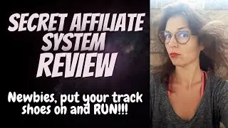 Secret Affiliate System Review -  NEWBIES WARNING /ANOTHER SHINY OBJEC/NOT RECOMMENDED