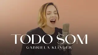 Todo Som - Gabriela Klinger