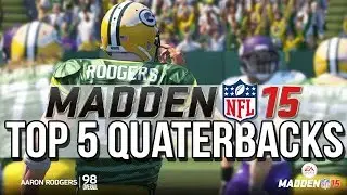 Madden 15 - Top 5 QB Player Ratings! - 99 MANNING?!!!!