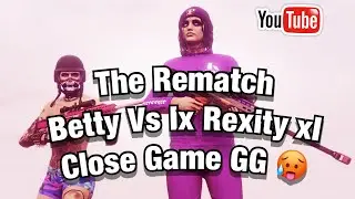 The Rematch Friendly 1v1 Betty Vs Ix Rexity xI GG To Him Close Game 🥵