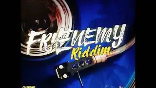 Frienemy Riddim - Mix (DJ King Justice)