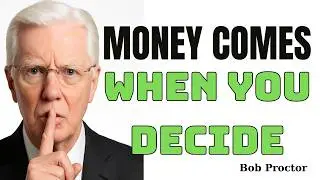 Wealth Begins with a Mental Decision |Bob Proctor