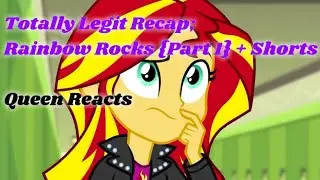 [Queen Reacts] Totally Legit Recap; Rainbow Rock (Part 1) + Shorts