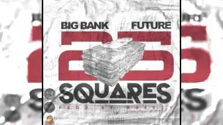 BIG BANK BLACK FT. FUTURE &ndash; 25 SQUARES