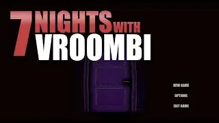 7 Nights with Vroombi (Demo Gameplay) [No Commentary]