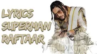 Superman - Lyrics Video - Raftaar - Manj Musik