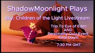 Sky Children of the Light: Trip to Eden and the final day of the Personality Quest event!!!