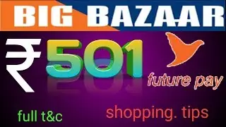 Future pay free cash 501 !! Shopping tips !! Big bazaar shopping offer