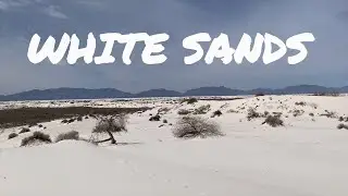 EL PASO TEXAS and WHITE SANDS NATIONAL MONUMENT - TRAVEL VLOG