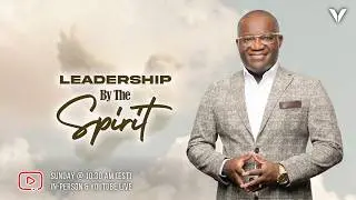 LEADERSHIP BY THE SPIRIT - 4 | PASTOR KINGSLEY OSEI | VICTORY INT. CHURCH - 10:30 AM EST