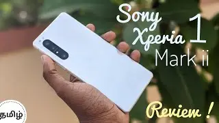Sony xperia 1 Mark ii User Experience & Review In Tamil | Sony Mass ❤️ | O2 True Mobiles