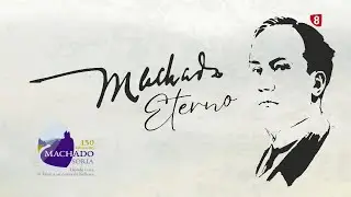 'MACHADO ETERNO', PROGRAMA ESPECIAL CONMEMORACIÓN 150 ANIVERSARIO DEL NACIMIENTO DE ANTONIO MACHADO