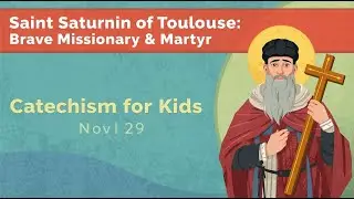 Saint Saturnin of Toulouse | Brave Missionary & Martyr | Catechism for Kids (Nov 29)