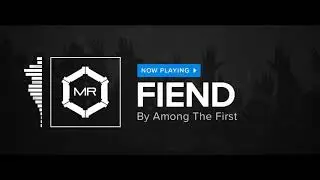 Among The First - Fiend [HD]