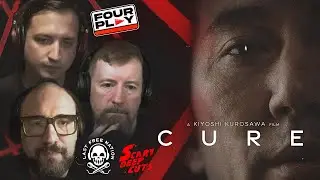 CURE: The Most Influential Horror Film You've Never Heard About - Four Play Ep 42 (Scary Deep Cuts)