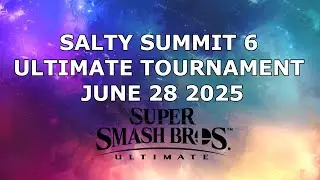 Salty Summit 6 - Ultimate Tournament