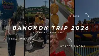Bangkok 2026 - Dreamworld | Sheng Mariano