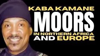 Kaba Kamene: The Moors in Northern Africa and Europe Lecture