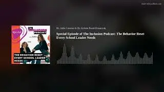 Special Episode of The Inclusion Podcast: The Behavior Reset Every School Leader Needs