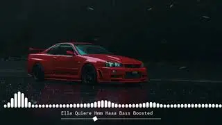 Ella-Quiere-Hmmm-Haaaa-(Bass-Boosted)