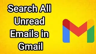Как искать все непрочитанные письма в Gmail