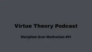 Discipline Over Motivation #01