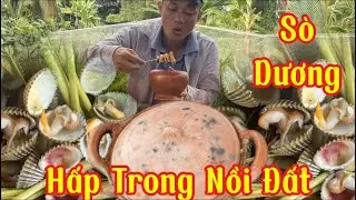 Ăn 2Kg Sò Dương Hấp Trong Nồi Đất #121
