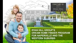 Ryan Hill Group's Dream Home Finder Program For Naperville or Chicago's Western Suburbs