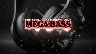 MEGA BASS 🔊💯, MUSIC EDM REMIX BASS BOOSTED, DANCE PARTY 🥳🎉, NIGHT DRIVE 😎💯, GYM WORKOUT 💪🔊💯