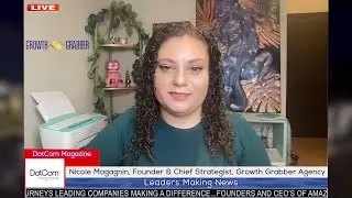 Nicole Magagnin, Founder & Chief Strategist, Growth Grabber Agency, A DotCom Magazine Interview