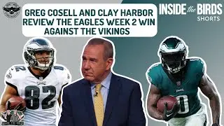Inside The Tape With Clay Harbor & Greg Cosell: Review Of Eagles Week 2 Win Against The Vikings