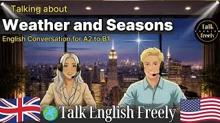Talking About Weather and Seasons[A2 to B1 Level] | English Conversation | English Speaking Practice