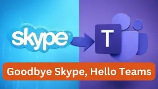 The End of Skype: Preparing for Microsoft Teams