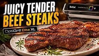 ► Tefal Optigrill Elite XL → Сочные нежные стейки из говядины