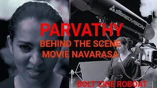 paravthy Thiruvoth behind the  scene movie NAVARASA