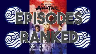 Avatar The Last Airbender Book 1: Water Episodes Ranked