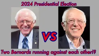 2024 Hypothetical Fictional Presidential Election- 2016 Bernie Sanders vs 2020 Bernie Sanders