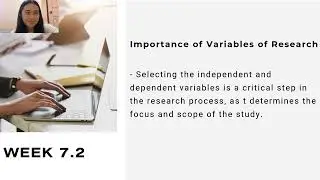 WEEK 7.2 - RELATIONSHIP BETWEEN INDEPENDENT AND DEPENDENT VARIABLES 