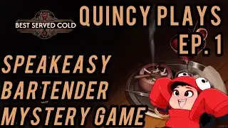 Best Served Cold - Quincy Plays {ep 1}