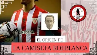 El origen de la camiseta ROJIBLANCA del ATHLETIC CLUB | La Pizarra de Pentland