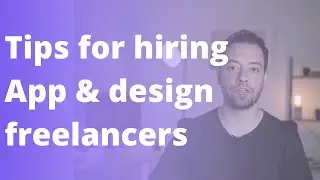 Tips on hiring freelancers or remote workers for apps and design