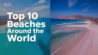 The Top 10 Best Beaches in the World to Visit in 2025